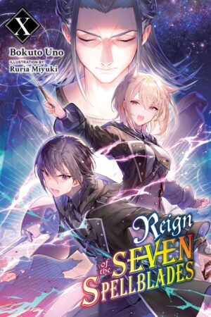 Reign of the Seven Spellblades Vol. 10 (light novel)