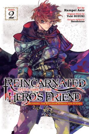 Reincarnated Into a Game as the Hero's Friend: Running the Kingdom Behind the Scenes Vol. 2