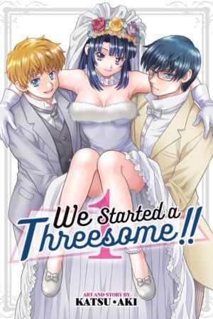 We Started a Threesome!! Vol. 1