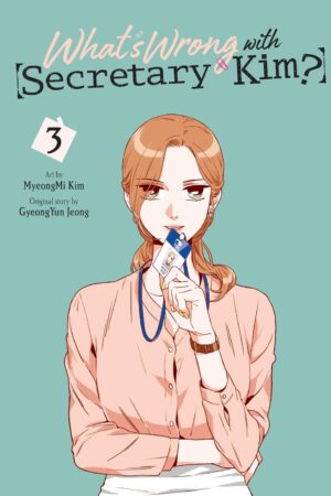 What's Wrong with Secretary Kim? Vol. 3
