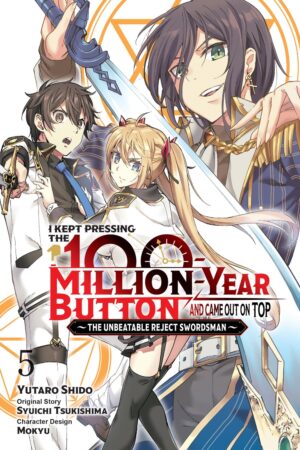 I Kept Pressing the 100-Million-Year Button and Came Out on Top Vol. 5