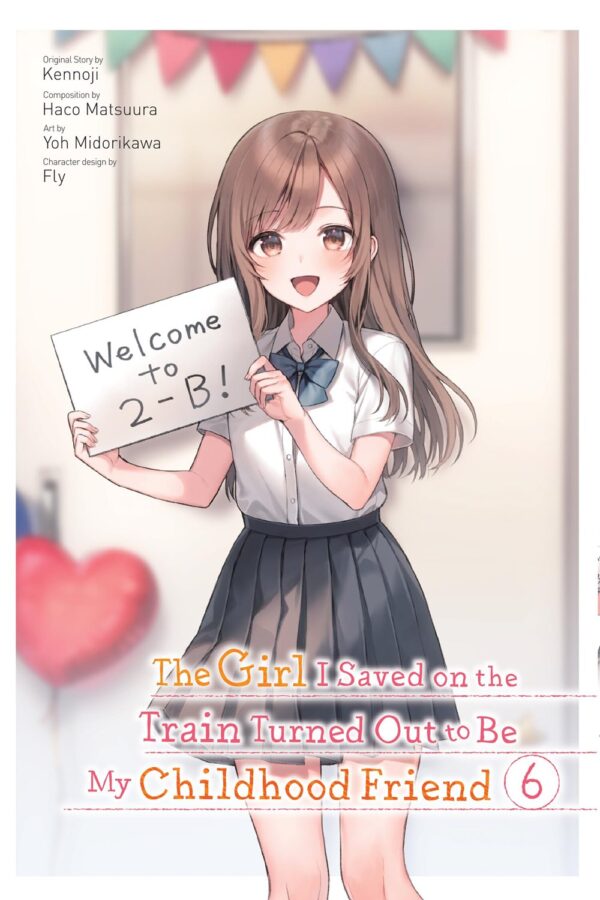 The Girl I Saved on the Train Turned Out to Be My Childhood Friend Vol. 6 (manga)