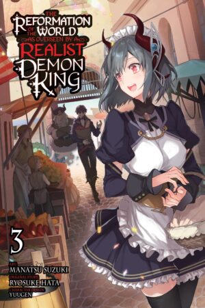 The Reformation of the World as Overseen by a Realist Demon King Vol. 3