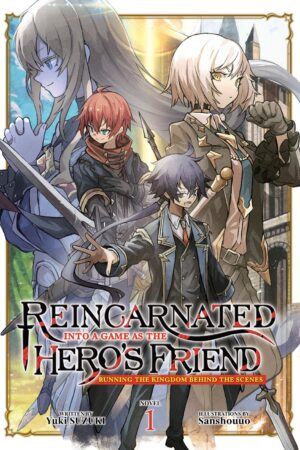 Reincarnated Into a Game as the Hero's Friend: Running the Kingdom Behind the Scenes (Light Novel) Vol. 1