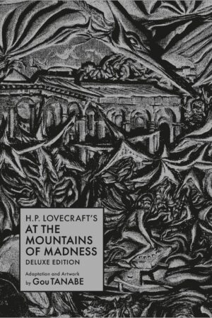 H.P. Lovecraft's At the Mountains of Madness Deluxe Edition (Manga)