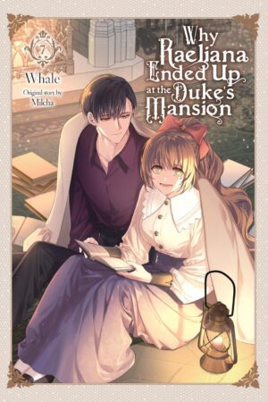 Why Raeliana Ended Up at the Duke's Mansion Vol. 7