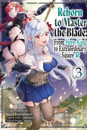 Reborn to Master the Blade: From Hero-King to Extraordinary Squire Vol. 3 (manga)