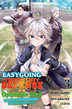 Easygoing Territory Defense by the Optimistic Lord: Production Magic Turns a Nameless Village into the Strongest Fortified City (Manga) Vol. 3