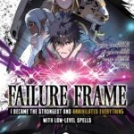 Failure Frame: I Became the Strongest and Annihilated Everything With Low-Level Spells (Manga) Vol. 8