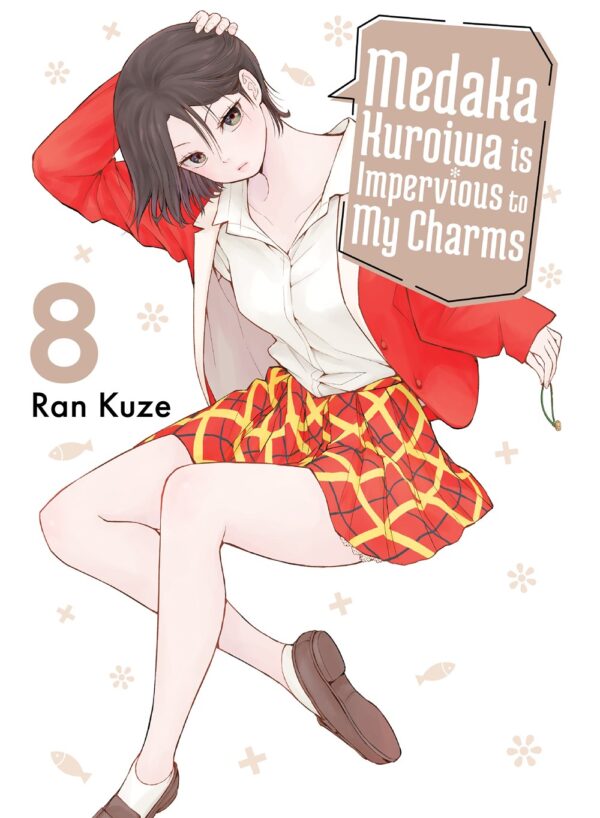 Medaka Kuroiwa Is Impervious to My Charms Vol. 8
