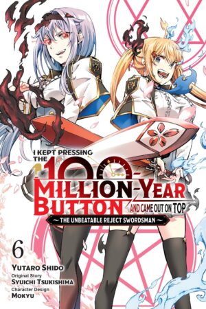 I Kept Pressing the 100-Million-Year Button and Came Out on Top Vol. 6 (manga)