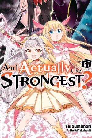 Am I Actually the Strongest? Vol. 6 (light novel)