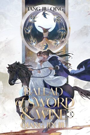 Ballad of Sword and Wine: Qiang Jin Jiu (Novel) Vol. 3