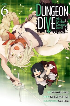 DUNGEON DIVE: Aim for the Deepest Level (Manga) Vol. 6