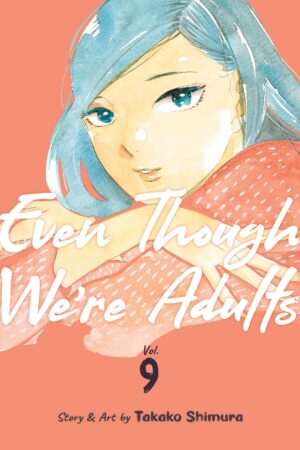 Even Though We're Adults Vol. 9