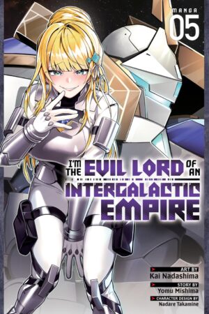 I'm the Evil Lord of an Intergalactic Empire! (Manga) Vol. 5