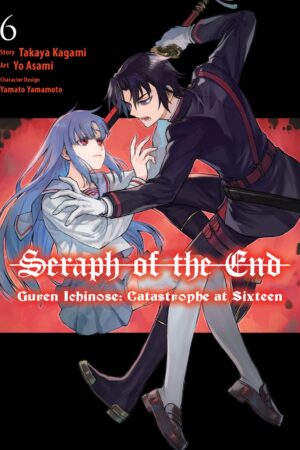 Seraph of the End: Guren Ichinose: Catastrophe at Sixteen (manga) 6