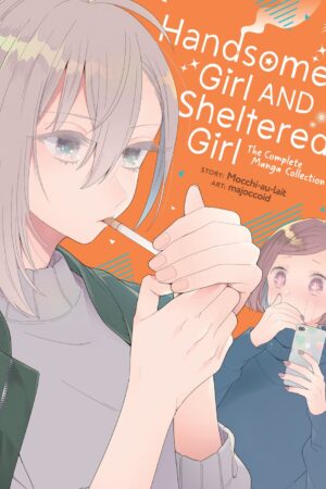 Handsome Girl and Sheltered Girl: The Complete Manga Collection