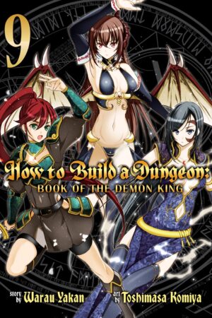 How to Build a Dungeon: Book of the Demon King Vol. 9