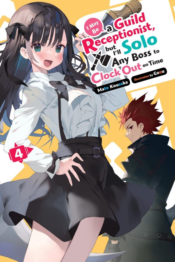 I May Be a Guild Receptionist, but I'll Solo Any Boss to Clock Out on Time Vol. 4 (light novel)