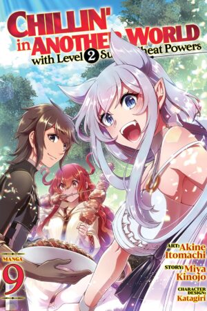 Chillin' in Another World with Level 2 Super Cheat Powers (Manga) Vol. 9