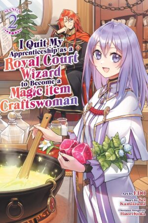 I Quit My Apprenticeship as a Royal Court Wizard to Become a Magic Item Craftswoman (Manga) Vol. 2