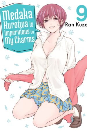 Medaka Kuroiwa Is Impervious to My Charms Vol. 9