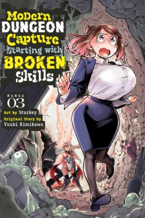 Modern Dungeon Capture Starting with Broken Skills (Manga) Vol. 3