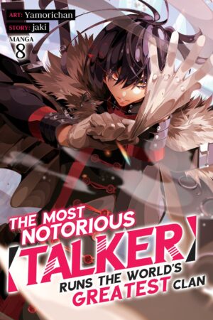 The Most Notorious "Talker" Runs the World's Greatest Clan (Manga) Vol. 8