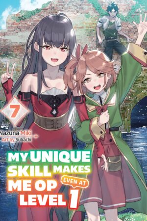 My Unique Skill Makes Me OP Even At Level 1 Vol 7 (light novel)