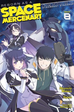 Reborn as a Space Mercenary: I Woke Up Piloting the Strongest Starship! (Manga) Vol. 8