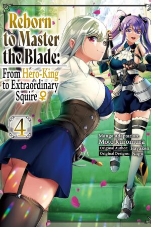 Reborn to Master the Blade: From Hero-King to Extraordinary Squire Vol. 4 (manga)
