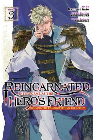 Reincarnated Into a Game as the Hero's Friend: Running the Kingdom Behind the Scenes (Manga) Vol. 3