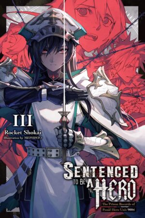 Sentenced to Be a Hero Vol. 3 (light novel)