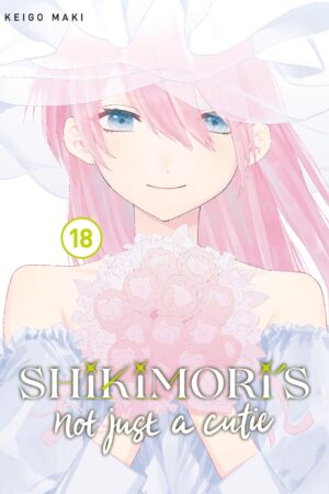 Shikimori's Not Just a Cutie Vol. 18