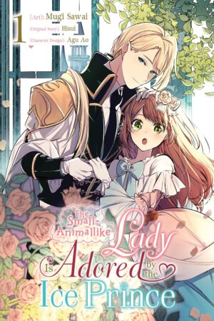 The Small-Animallike Lady Is Adored by the Ice Prince Vol. 1 (manga)