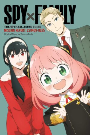 Spy x Family: The Official Anime Guide—Mission Report: 220409-0625