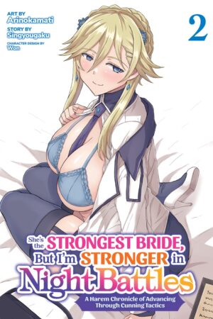 She's the Strongest Bride, But I'm Stronger in Night Battles: A Harem Chronicle of Advancing Through Cunning Tactics (Manga) Vol. 2