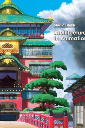 Studio Ghibli: Architecture in Animation