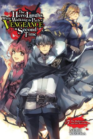 The Hero Laughs While Walking the Path of Vengeance a Second Time Vol. 7 (light novel)
