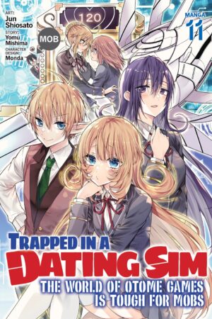 Trapped in a Dating Sim: The World of Otome Games is Tough for Mobs (Manga) Vol. 11