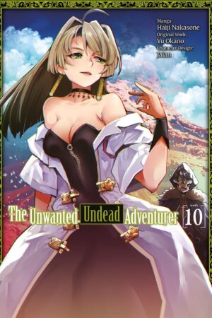 The Unwanted Undead Adventurer (Manga): Volume 10