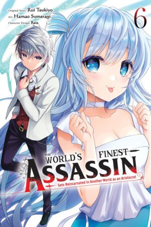 The World's Finest Assassin Gets Reincarnated in Another World as an Aristocrat Vol. 6 (manga)