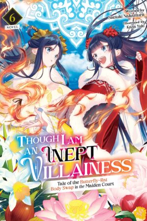 Though I Am an Inept Villainess: Tale of the Butterfly-Rat Body Swap in the Maiden Court (Light Novel) Vol. 7