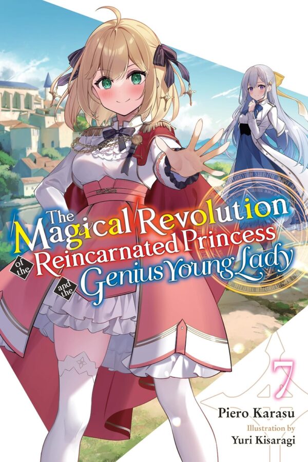 The Magical Revolution of the Reincarnated Princess and the Genius Young Lady Vol. 7 (novel)