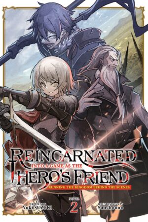 Reincarnated Into a Game as the Hero's Friend: Running the Kingdom Behind the Scenes (Light Novel) Vol. 2