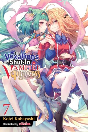 The Vexations of a Shut-In Vampire Princess Vol. 7 (light novel)