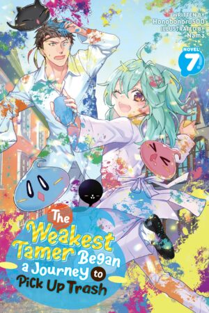 The Weakest Tamer Began a Journey to Pick Up Trash (Light Novel) Vol. 7