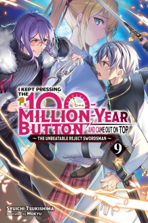 I Kept Pressing the 100-Million-Year Button and Came Out on Top Vol. 9 (light novel)