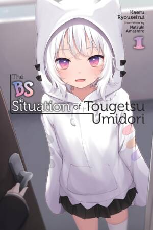 The BS Situation of Tougetsu Umidori Vol. 1 (light novel)
